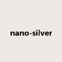 nano-silver是什么意思