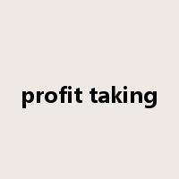 profit taking是什么意思