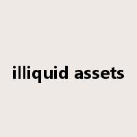 illiquid assets是什么意思