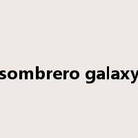 sombrero galaxy是什么意思