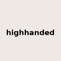 highhanded是什么意思