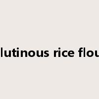 glutinous rice flour是什么意思