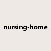 nursing-home是什么意思