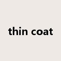 thin coat是什么意思