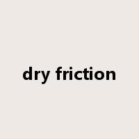 dry friction是什么意思