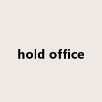 hold office是什么意思