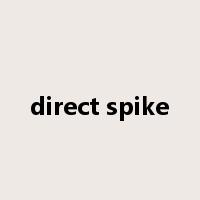 direct spike是什么意思