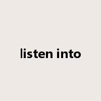 listen into是什么意思