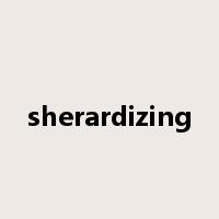 sherardizing是什么意思