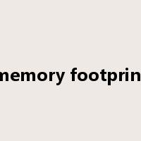 memory footprint是什么意思