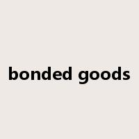 bonded goods是什么意思