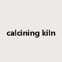 calcining kiln是什么意思