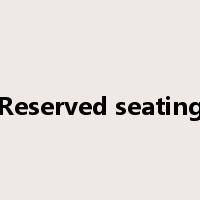 Reserved seating是什么意思