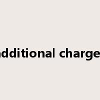 additional charges是什么意思