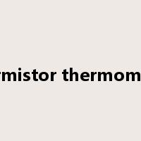 thermistor thermometer是什么意思