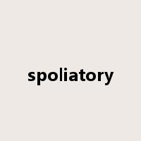spoliatory是什么意思