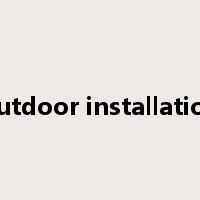 outdoor installation是什么意思