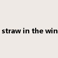 a straw in the wind是什么意思