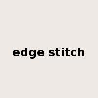 edge stitch是什么意思