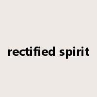 rectified spirit是什么意思