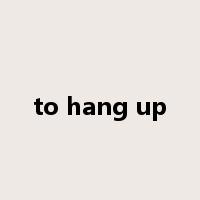 to hang up是什么意思