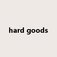 hard goods是什么意思