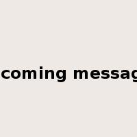 incoming message是什么意思