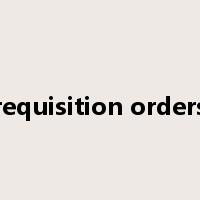 requisition orders是什么意思