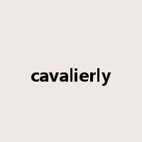 cavalierly是什么意思
