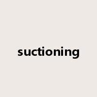 suctioning是什么意思