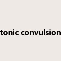 tonic convulsion是什么意思