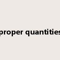 proper quantities是什么意思