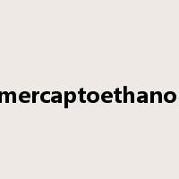 mercaptoethanol是什么意思