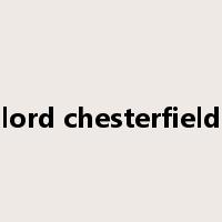 lord chesterfield是什么意思