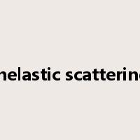 inelastic scattering是什么意思
