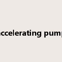 accelerating pump是什么意思