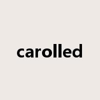 carolled是什么意思
