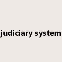 judiciary system是什么意思