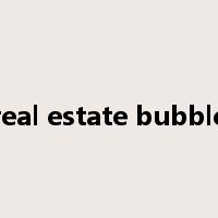 real estate bubble是什么意思