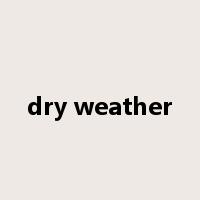 dry weather是什么意思