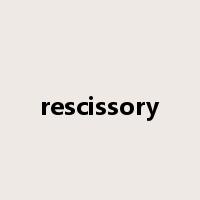 rescissory是什么意思