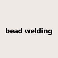 bead welding是什么意思