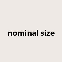 nominal size是什么意思