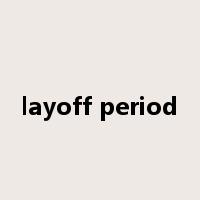 layoff period是什么意思
