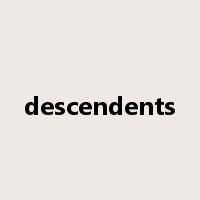 descendents是什么意思