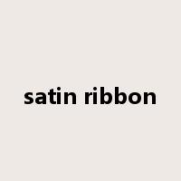 satin ribbon是什么意思