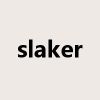 slaker是什么意思