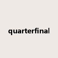 quarterfinal是什么意思