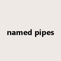 named pipes是什么意思