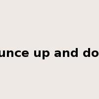 bounce up and down是什么意思